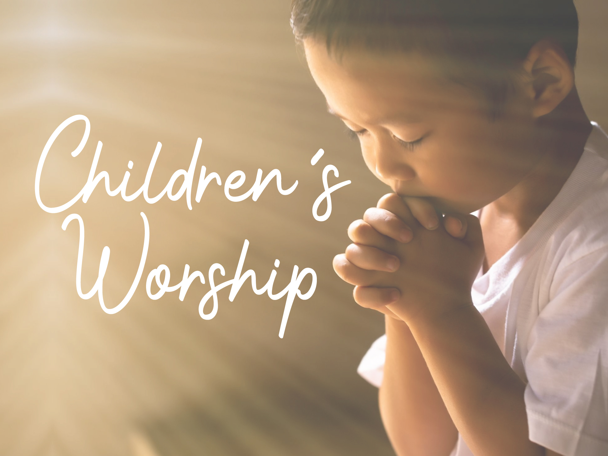A child prays with closed eyes and folded hands, bathed in warm sunlight. Text reads "Children's Worship" in white script on the left.