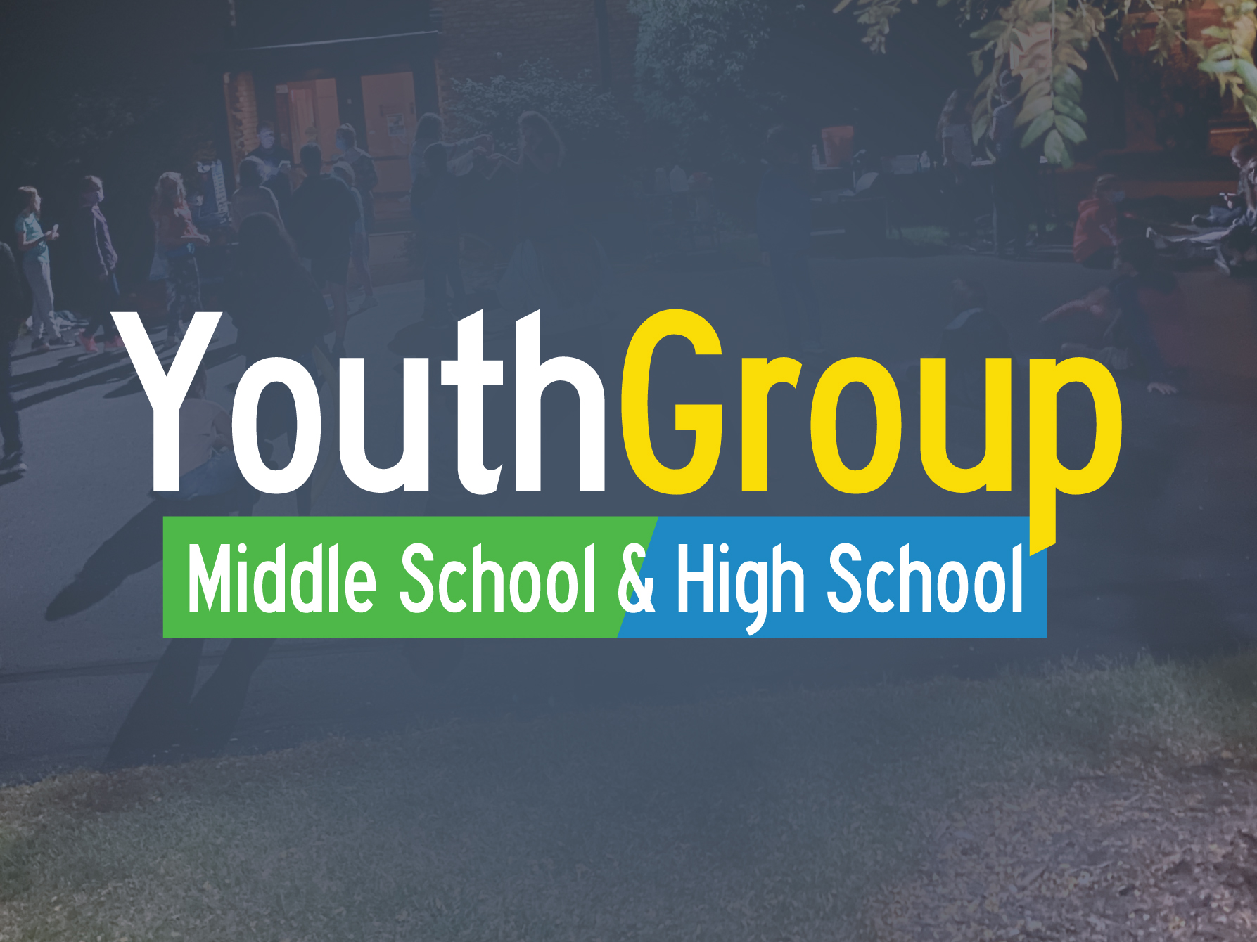 A group of people outside a building at night, accompanied by "Youth Group Middle School & High School" text overlay.