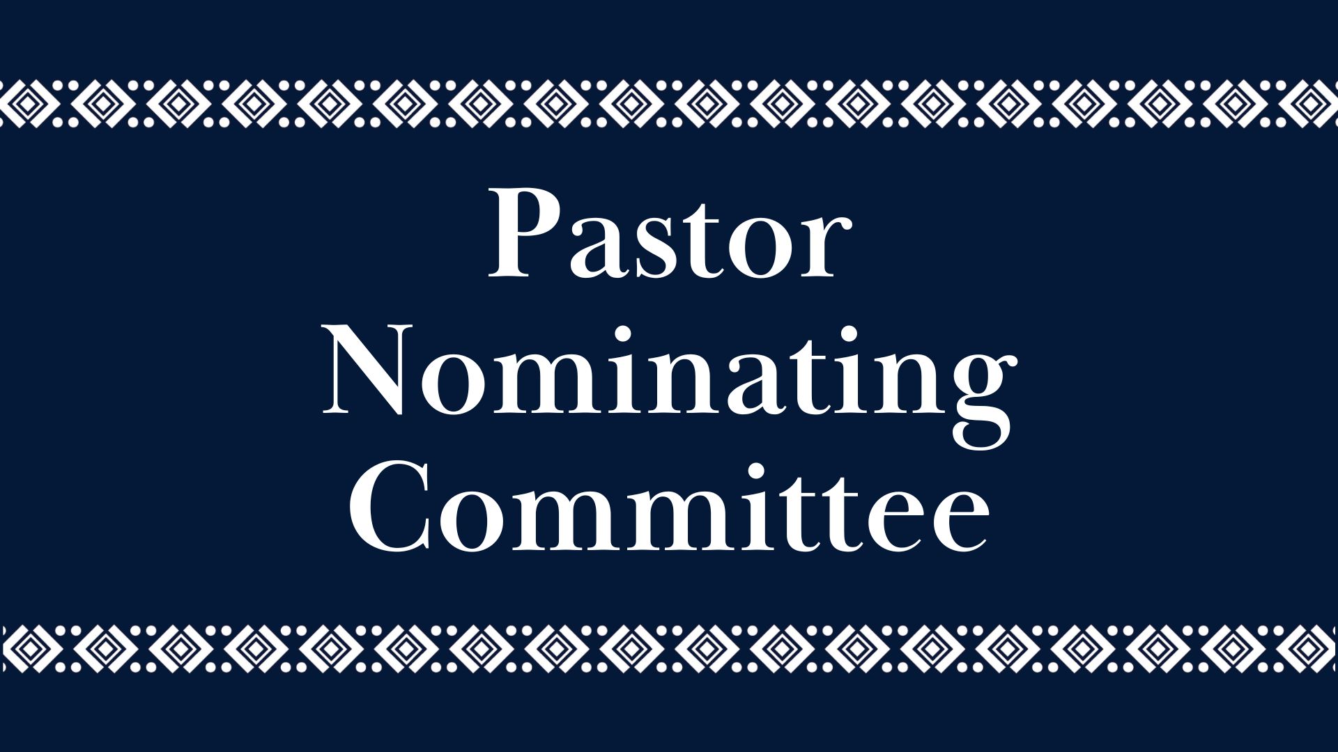 “Walking Together” by the Pastor Nominating Committee